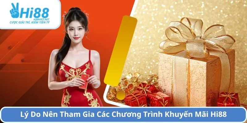 Lý Do Nên Tham Gia Các Chương Trình Khuyến Mãi Hi88
