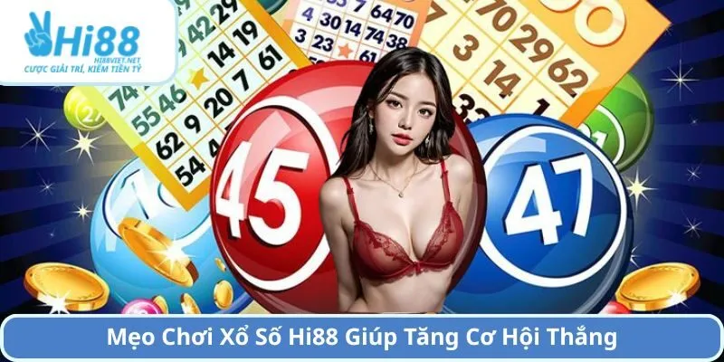 Mẹo Chơi Xổ Số Hi88 Giúp Tăng Cơ Hội Thắng