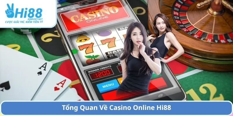 Tổng Quan Về Casino Online Hi88